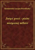 Święci poeci : pieśni mistycznej miłości - ebook