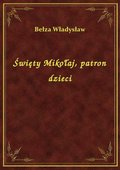 Święty Mikołaj, patron dzieci - ebook