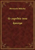 To zupełnie inna kwestya - ebook