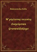 W pięćsetną rocznicę Zwycięstwa Grunwaldzkiego - ebook