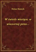 W świetle miesiąca, w wieczornej porze... - ebook