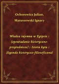 Wiedza tajemna w Egipcie : (opowiadanie historyczno-przyrodnicze). Istota bytu : (legenda historyczo-filozoficzna) - ebook