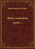 Wiem! niewolnicą jesteś... - ebook