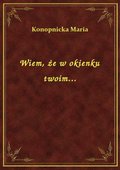 Wiem, że w okienku twoim... - ebook