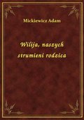 Wilija, naszych strumieni rodzica - ebook