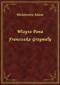 Wizyta Pana Franciszka Grzymały - ebook