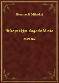 Wszystkim dogodzić nie można - ebook