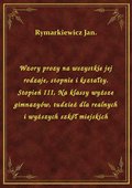 Wzory prozy na wszystkie jej rodzaje, stopnie i kształty. Stopień III, Na klassy wyższe gimnazyów, tudzież dla realnych i wyższych szkół miejskich - ebook