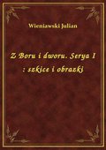 Z Boru i dworu. Serya I : szkice i obrazki - ebook