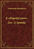 Z chłopskiej piersi : [Ser. 1] śpiewki. - ebook