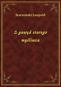 Z gawęd starego myśliwca - ebook