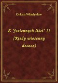 Z "Jesiennych liści" II (Kiedy wiosenny deszcz) - ebook