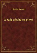 Z ręką chodzę na piersi - ebook