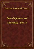 Żale Orfeusza nad Eurydyką. Żal II - ebook