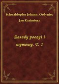 Zasady poezyi i wymowy. T. 1 - ebook