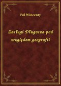 Zasługi Długosza pod względem geografii - ebook