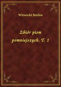 Zbiór pism pomniejszych. T. 1 - ebook