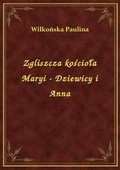 Zgliszcza kościoła Maryi - Dziewicy i Anna - ebook