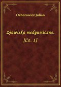 Zjawiska medyumiczne. [Cz. 1] - ebook