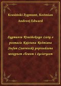 Zygmunta Krasińskiego Listy o poemacie Kajetana Koźmiana Stefan Czarniecki poprzedzone wstępnem słowem i życiorysem - ebook