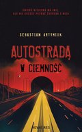 Autostradą w ciemność - ebook