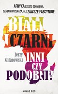 Biali i Czarni - inni czy podobni? - ebook