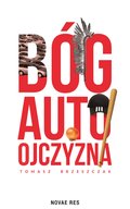 Bóg, auto, ojczyzna - ebook