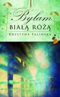 Byłam Białą Różą - ebook