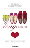 Inny początek. Adopcja. Piękno powtórnych narodzin - ebook