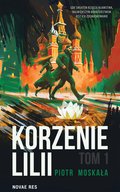 Korzenie Lilli. Tom 1 - ebook