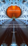 Krajobrazy mojej duszy. Księga IV. Księga o podróży nocnej - ebook