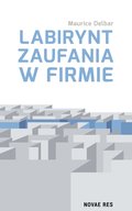 Labirynt zaufania w firmie - ebook