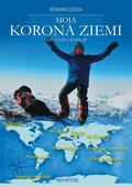 Moja Korona Ziemi. Dzienniki z wypraw - ebook