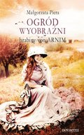 Ogród wyobraźni hrabiny von Arnim - ebook