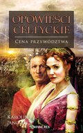 Opowieści celtyckie. Tom III. Cena przywództwa - ebook