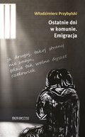 Ostatnie dni w komunie. Emigracja - ebook