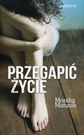 Przegapić życie - ebook