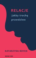 Relacje jakby trochę prawdziwe - ebook