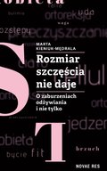 Rozmiar szczęścia nie daje. O zaburzeniach odżywiania i nie tylko - ebook