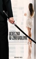 Ucieczka w zniewolenie. Tom I - ebook