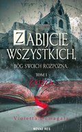 Zabijcie wszystkich, Bóg swoich rozpozna. Tom 1 Żądza - ebook