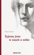 Żyjemy jeno w snach o sobie - ebook