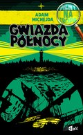 Pilny na tropie. Gwiazda Północy - ebook