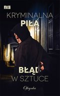 Kryminalna Piła. Błąd w sztuce - ebook