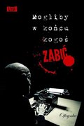 Mogliby w końcu kogoś zabić - ebook