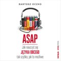 ASAP. Jak nauczyć się języka obcego tak szybko, jak to możliwe - audiobook