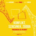 Konflikt, szacunek, zgoda. Porozumienie bez Przemocy w praktyce biznesowej - audiobook