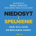 Niedosyt i spełnienie. Jak koncepcja braku i korzyści może zmienić twoje życie na lepsze - audiobook