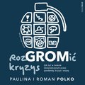 RozGROMić kryzys. Jak żyć w świecie doświadczonym przez pandemię, kryzys i wojnę - audiobook