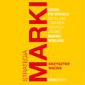 Strategia marki krok po kroku, czyli jak z marek małych zrobić marki wielkie - audiobook